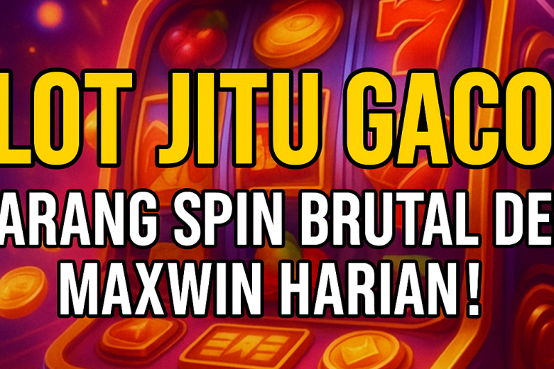 slot jitu gacor jurus spin brutal demi maxwin harian