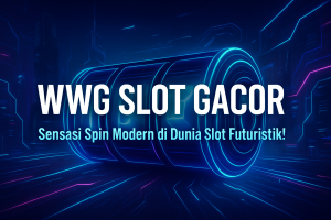 wwg slot gacor sensasi spin modern di dunia slot futuristik