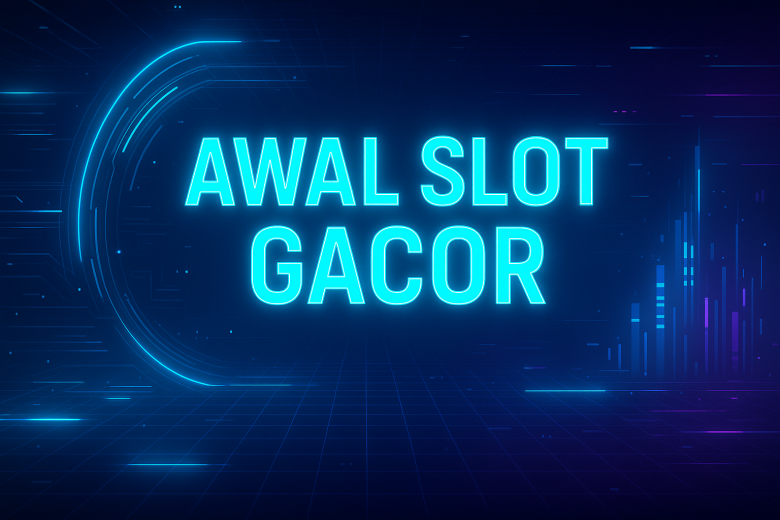 AWAL SLOT GACOR Langkah Pertama Menuju Cuan Tanpa Batas