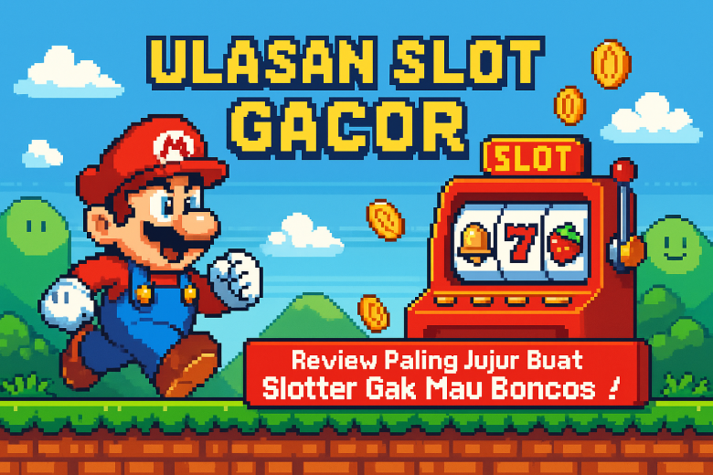 ULASAN SLOT GACOR Review Paling Jujur Buat Slotter Gak Mau Boncos