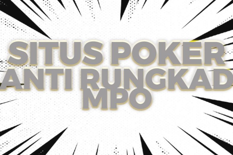 Situs Poker Anti Rungkad MPO